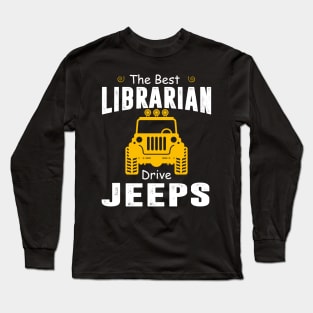 The Best Librarian Drive Jeeps Jeep Lover Long Sleeve T-Shirt